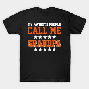 My Favorite People Call Me Grandpa My Favorite People Call Me Papa T-Shirt